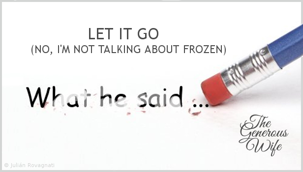 Let It Go - Correction often feels like disrespect. If it's not truly important, let it go.